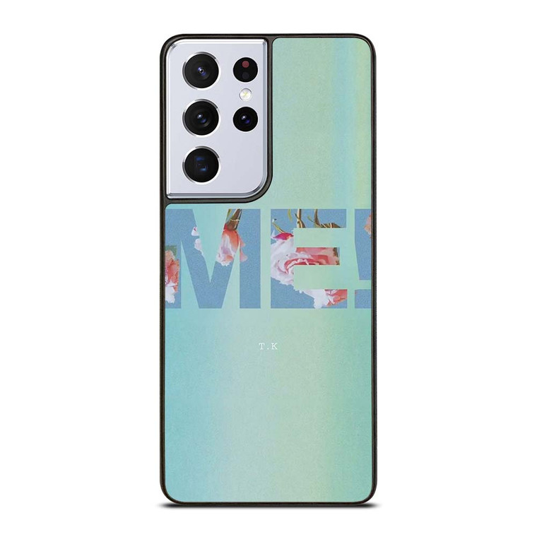 TAYLOR SWIFT ME! LETTERING Samsung Galaxy S21 Ultra Case Cover