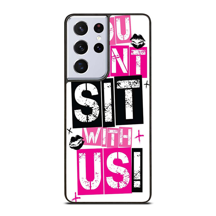 YOU CAN'T SIT WITH US Samsung Galaxy S21 Ultra Case Cover