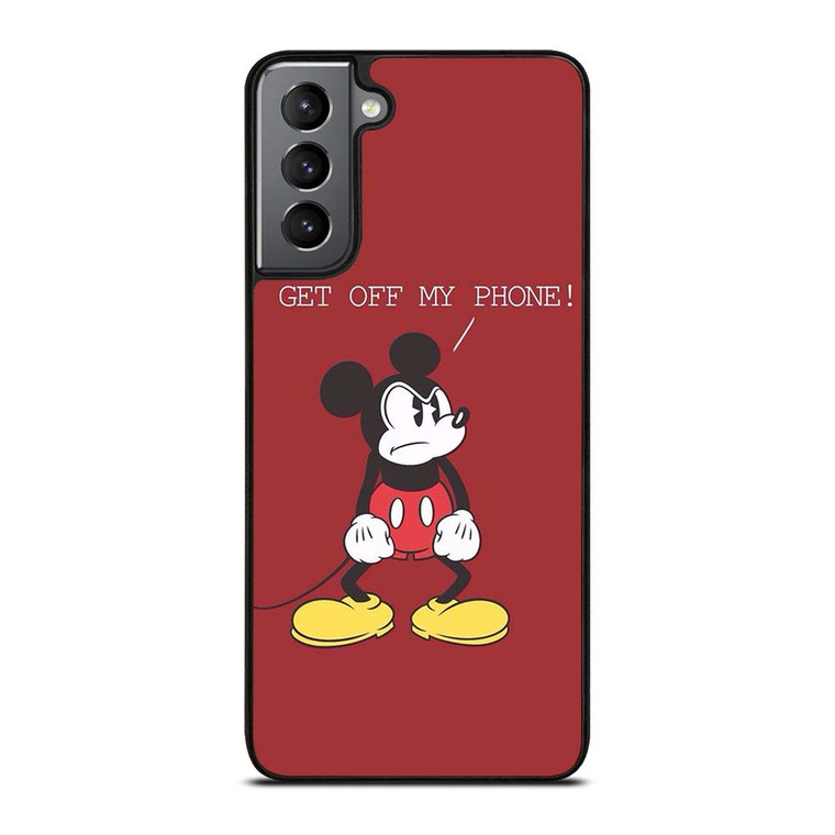 MICKEY MOUSE GET OFF MY PHONE Samsung Galaxy S21 Plus Case Cover