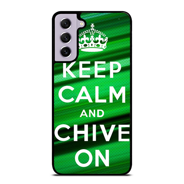 KEEP CALM AND CHIVE ON Samsung Galaxy S21 FE Case Cover