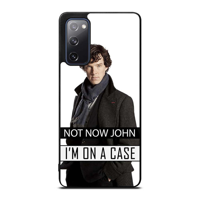 NOT NOW JOHN I'M ON A CASE Samsung Galaxy S20 FE Case Cover