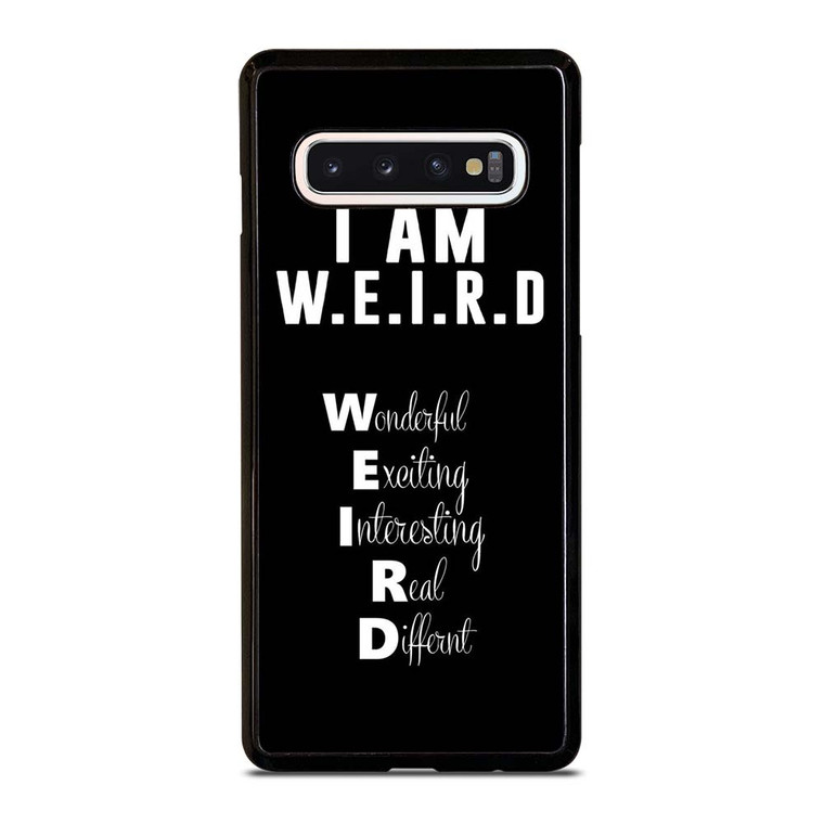 I AM WEIRD QUOTE Samsung Galaxy S10 Case Cover