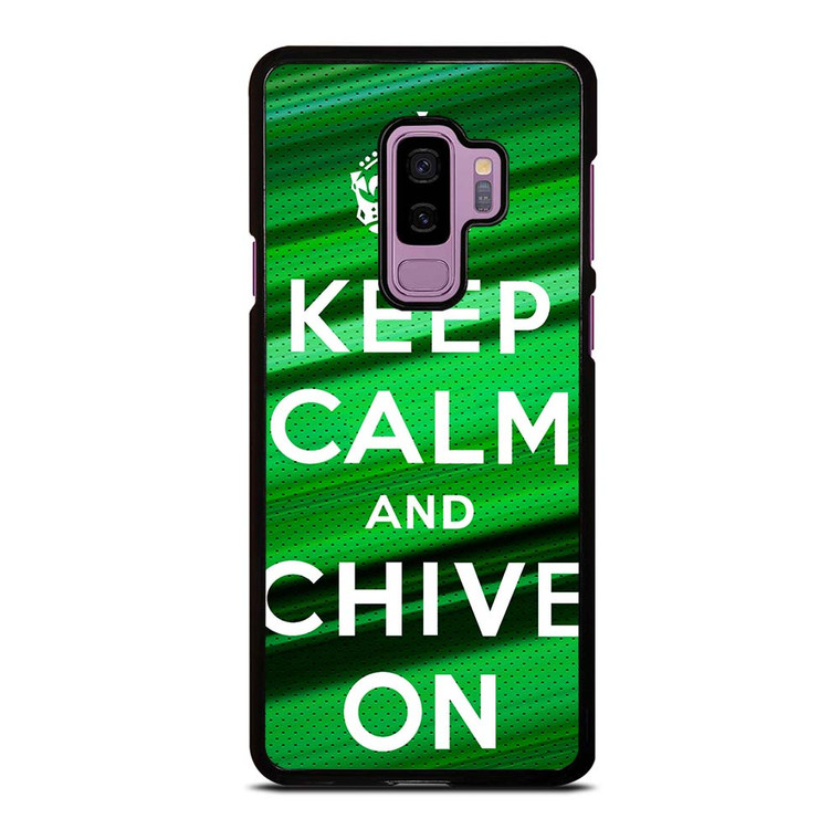 KEEP CALM AND CHIVE ON Samsung Galaxy S9 Plus Case Cover