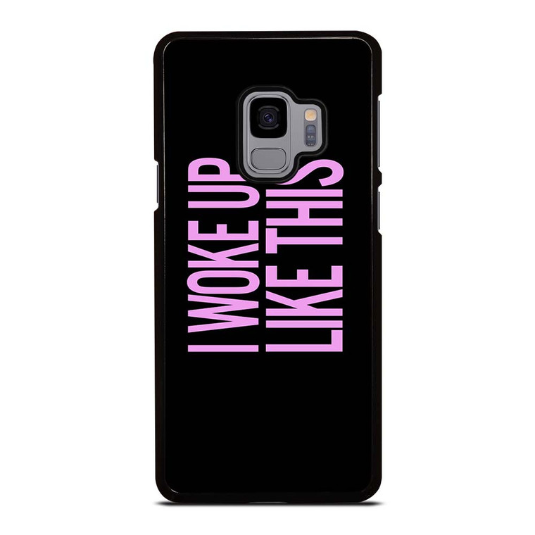 I WOKE UP LIKE THIS 2 Samsung Galaxy S9 Case Cover