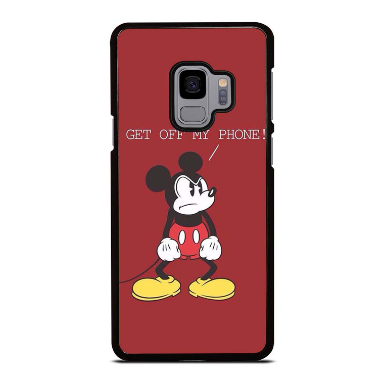 MICKEY MOUSE GET OFF MY PHONE Samsung Galaxy S9 Case Cover