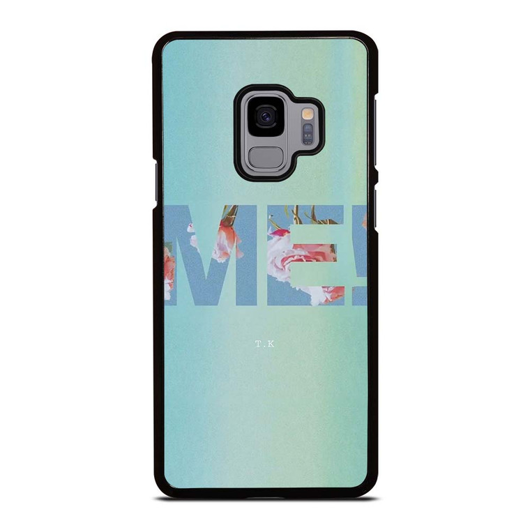 TAYLOR SWIFT ME! LETTERING Samsung Galaxy S9 Case Cover