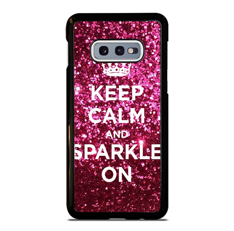 KEEP CALM AND SPARKLE ON Samsung Galaxy S10e Case Cover
