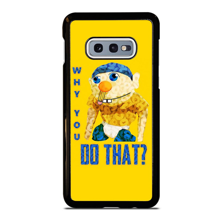 WHY YOU DO THAT SML JEFFY Samsung Galaxy S10e Case Cover