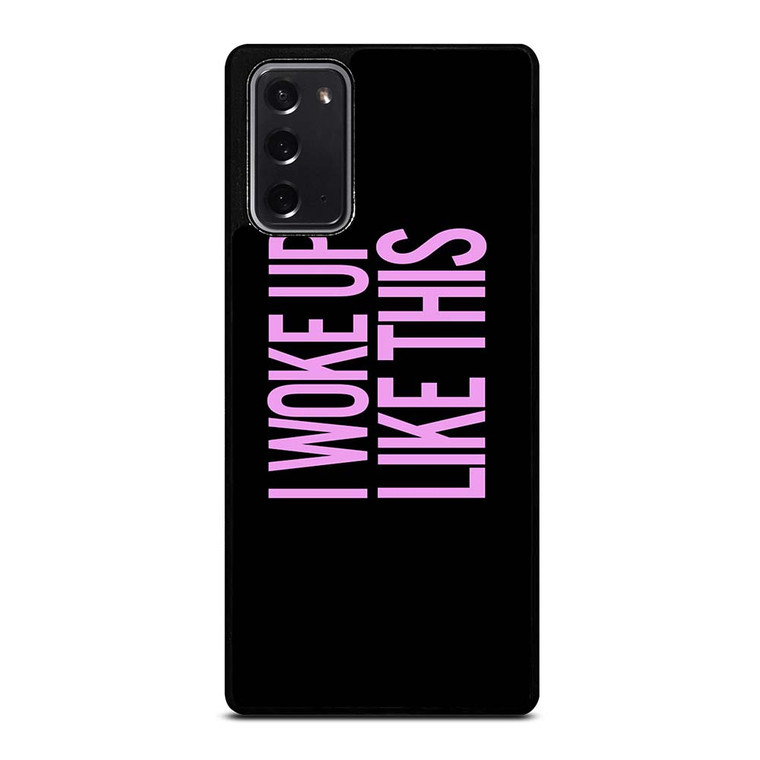 I WOKE UP LIKE THIS 2 Samsung Galaxy Note 20 Case Cover