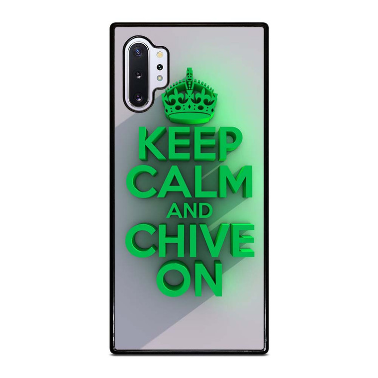 KEEP CALM AND CHIVE ON 2 Samsung Galaxy Note 10 Plus Case Cover