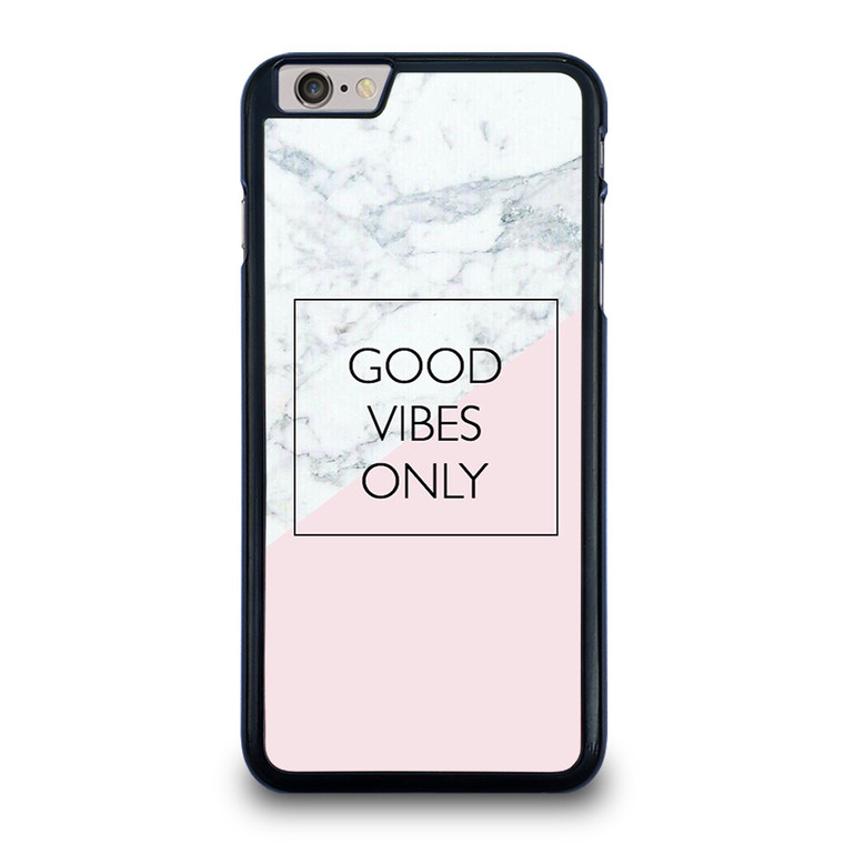 GOOD VIBES ONLY MARBLE iPhone 6 / 6S Plus Case Cover