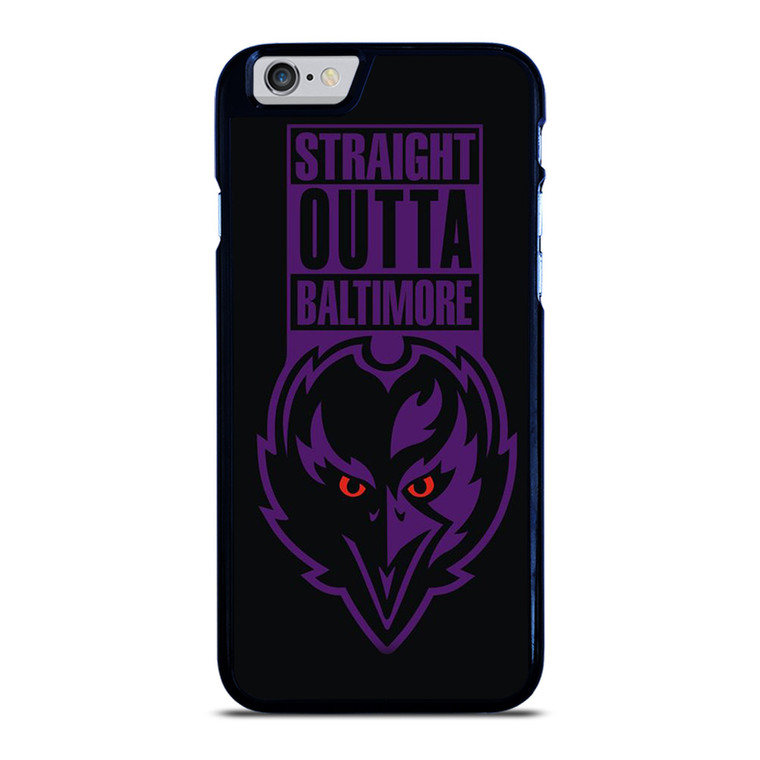 STRAIGHT OUTTA BALTIMORE BALTIMORE RAVENS iPhone 6 / 6S Case Cover