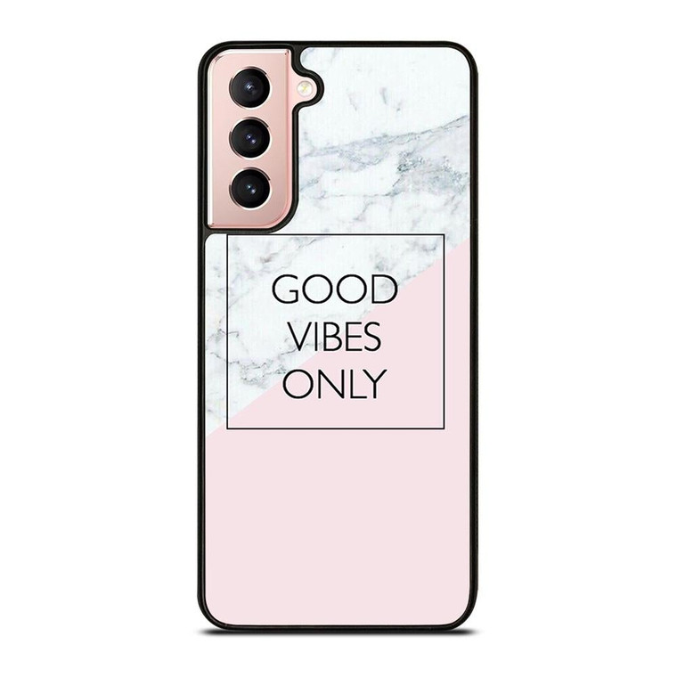 GOOD VIBES ONLY MARBLE Samsung Galaxy S21 Case Cover