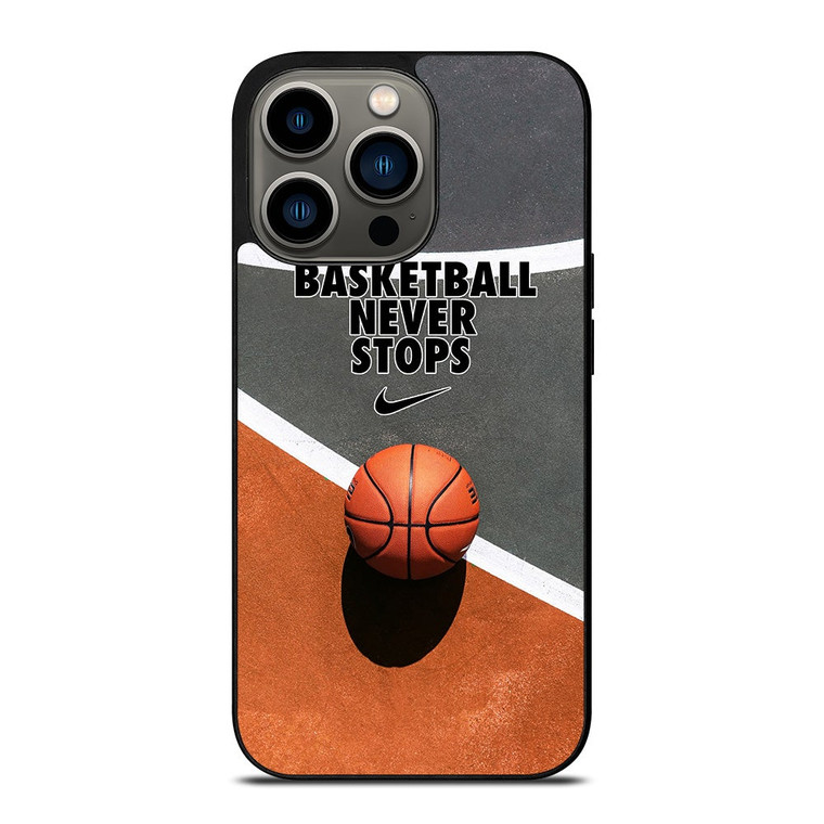 BASKETBALL NEVER STOPS iPhone 13 Pro Case Cover