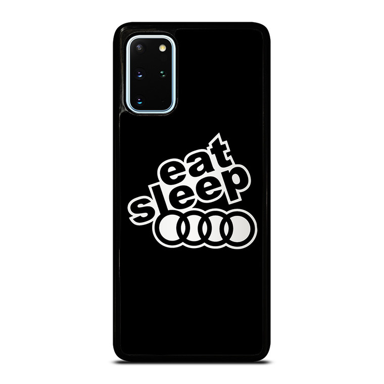 EAT SLEEP AUDI Samsung Galaxy S20 Plus Case Cover