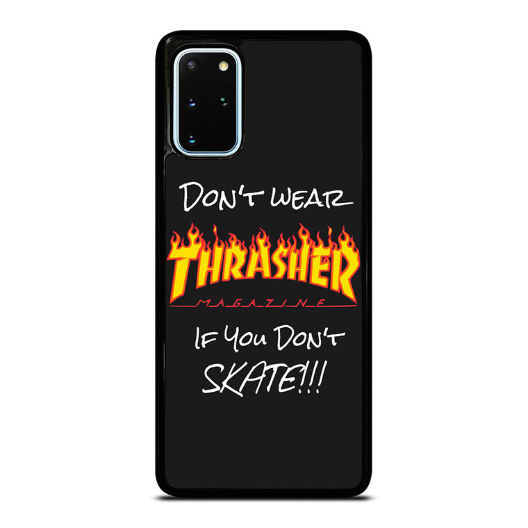 DON'T SKATE THRASHER Samsung Galaxy S20 Plus Case Cover