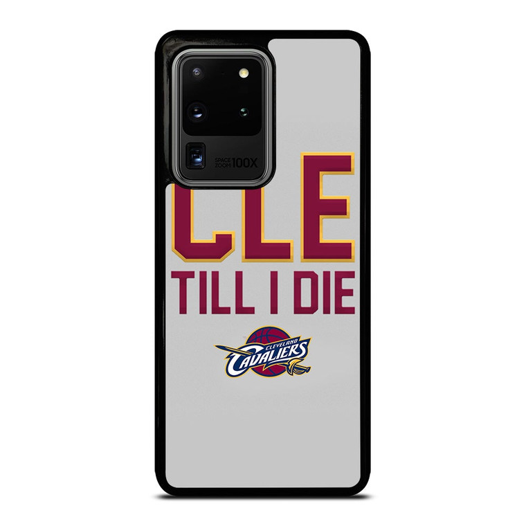 CLEVELAND CAVALIERS TILL I DIE Samsung Galaxy S20 Ultra Case Cover