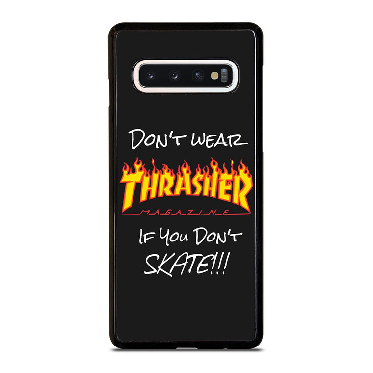 DON'T SKATE THRASHER Samsung Galaxy S10 Case Cover