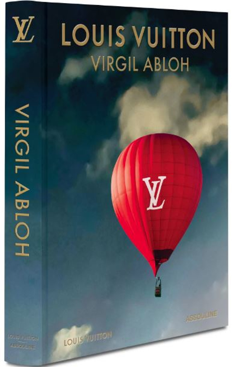 Louis Vuitton: Virgil Abloh (Classic Balloon Cover) - Assouline Coffee  Table Book