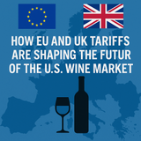 How EU and UK Tariffs Are Shaping the Future of the U.S. Wine Market