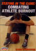 STAYING IN THE GAME: COMBATING ATHLETE BURNOUT (STANKOVICH) by Chris Stankovich Instructional Basketball Coaching Video