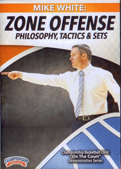 Zone Offense Philosophy, Tactics, & Sets by Mike White Instructional Basketball Coaching Video