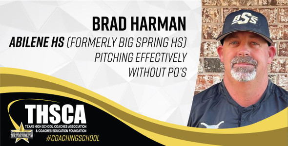 Brad Harman - Abilene HS - Pitching Effectively w/out PO`s