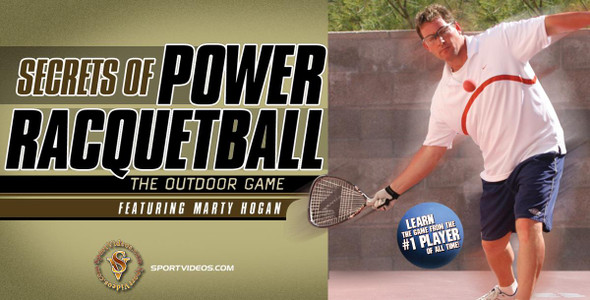 Secrets of Power Racquetball - The Outdoor Game featuring Marty Hogan
