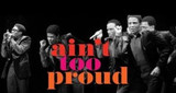 Ain't Too Proud - Reviews