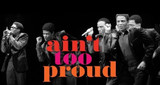 Ain't Too Proud - Reviews