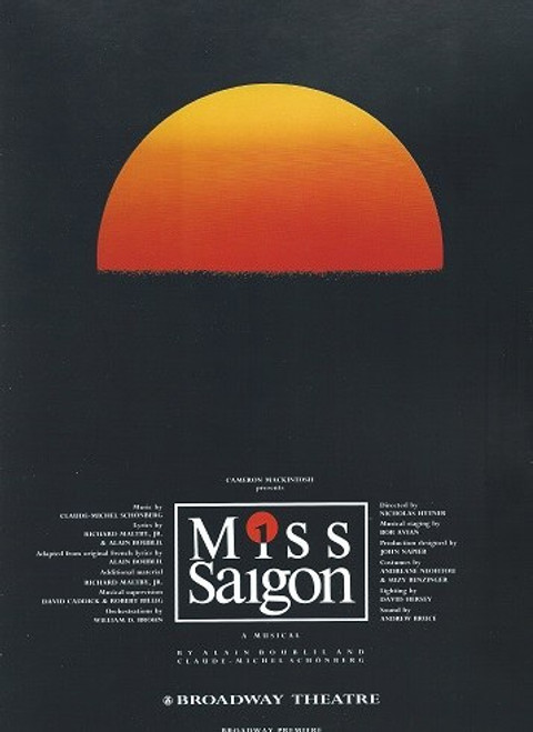 Miss Saigon Broadway 1994
Broadway Theatre Souvenir Brochure
Director Nicholas Hytner
Miss Saigon is a West End musical by Claude-Michel Schönberg and Alain Boublil, with lyrics by Boublil and Richard Maltby, 