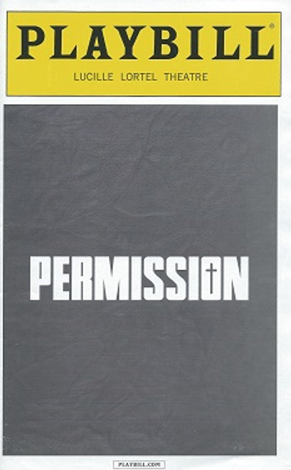 Permission by Robert Askins, Playbill May 2015 Lucille Lortel Theatre, Justin Bartha, Nicole Lowrance, Talene Monahon, Lucas Near-Verbrugghe, Elizabeth Reaser