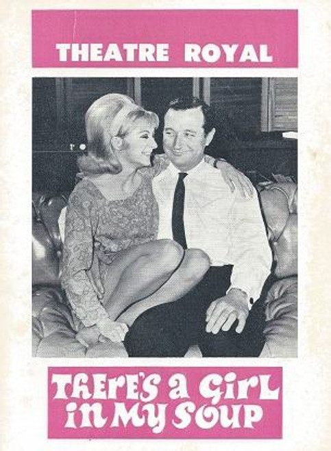 There's a Girl in my Soup Nov 1967, Amanda Reiss - Stuart Wagstaff, There's A Girl In My Soup is a stage comedy written by Terence Frisby, Bettina Welch, Ray Taylor, Phillip Colledge, Mary Ann Severne