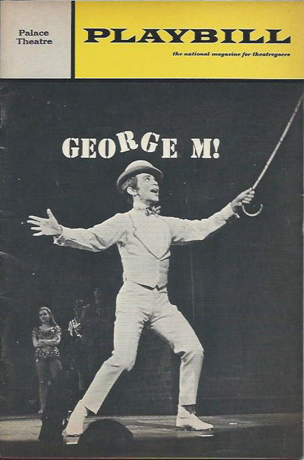 George M (Musical) Music and lyrics by George M. Cohan - Starring Joey Grey, Bernadette Peters, Betty Ann Grove
Playbill/ Program Date Feb 1969