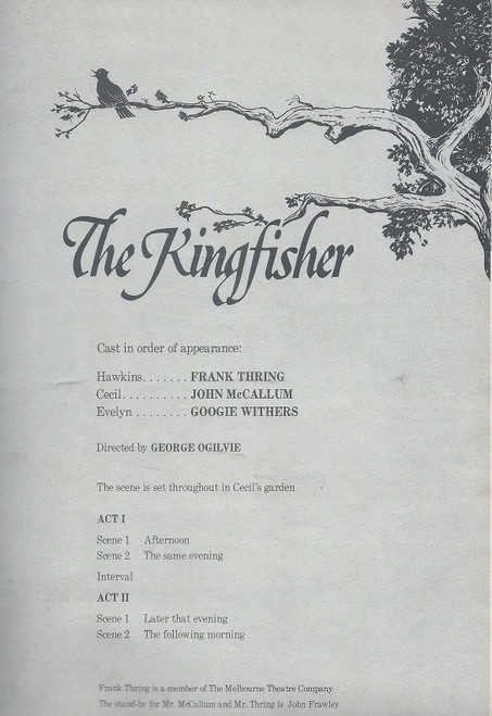 The Kingfisher by William Douglas Home
Comedy Theatre Melbourne 1978 Starring: Googie Withers, John McCallum, Frank Thring