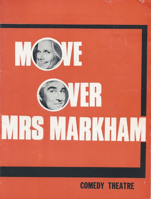 Move Over Mrs. Markham
By Ray Cooney and John Chapman Cast: Honor Blackman, Charles Little, Olwyn Cook, Coralie Neville, Michael Craig, Maurice Kaufman, Brian Blain, Colleen Clifford, Sue Walker