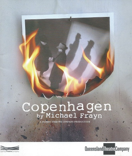 Copenhagen - Queensland Theatre Company 2004
by Michael Frayn
Copenhagen is a play by Michael Frayn, based around an event that occurred in Copenhagen in 1941, a meeting between the physicists Niels Bohr and Werner Heisenberg. 