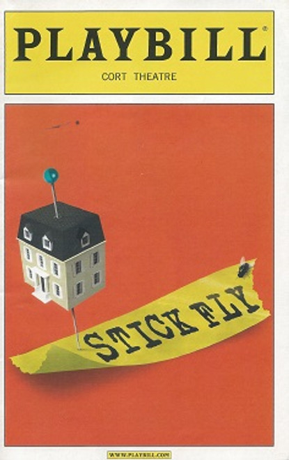Stick Fly - Playbill
Broadway December 2011 Cort Theatre
Starring : Dule Hill, Mekhi Phifer, Tracie Thoms, Ruben Santiago-Hudson, Rosie Benton, Condola Rashad, Jerome Preston Bates, Don Guillory, Gretchen Hall, Zakiya Young
