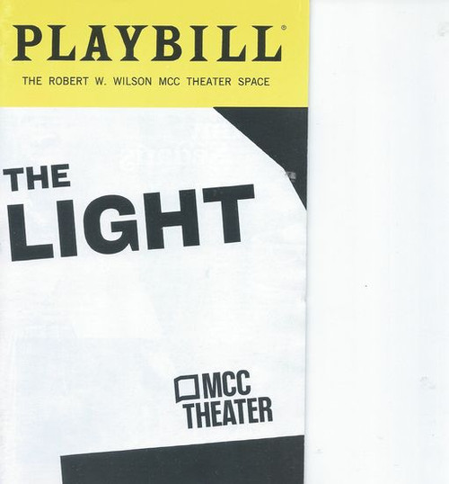 The Light - Robert W Wilson MCC Theater Space
Playbill / Program Feb 2019 Off Broadway Cast: McKinley Belcher III, Mandi Masden, Erin Gioia Albrecht, Kasson Marroquin
Directed by Logan Vaughn