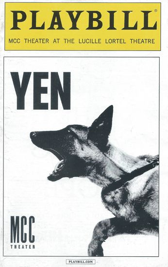 Yen - MCC Theater - Off Broadway
Playbill / Program Jan 2017 Cast: Jack DiFalco, Ari Graynor, Lucas Hedges, Stefania LaVie Owen, Justice Smith
Directed by Trip Cullman