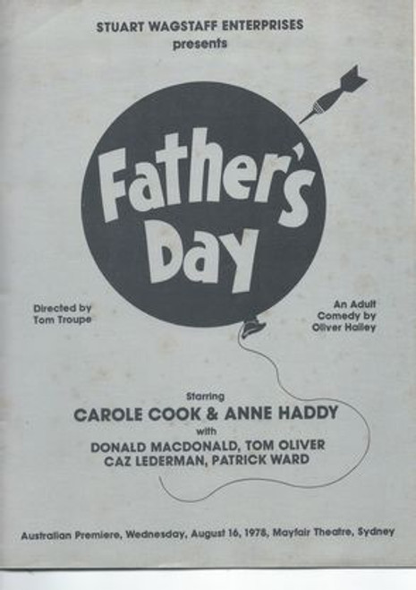 Father's Day Cast - Carole Cook, Anne Haddy, Donald MacDonald, Tom Oliver, Caz Lederman, Patrick Ward
Director - Tom Troupe