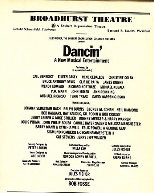 Dancin' is a musical revue first produced in 1978, directed and choreographed by Bob Fosse, who won a Tony Award for the choreography