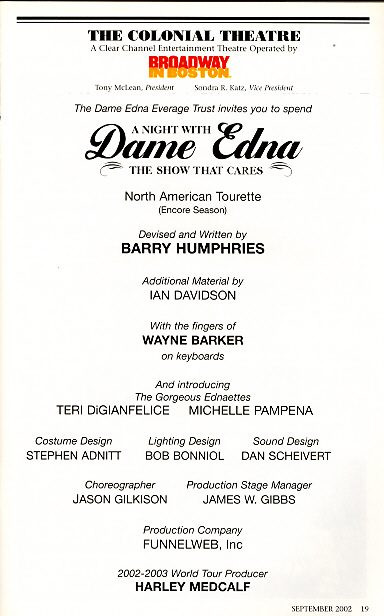 Dame Edna Everage is a character played by Australian dadaist-comedian Barry Humphries. As Dame Edna, Humphries has written several books including an autobiography, My Gorgeous Life