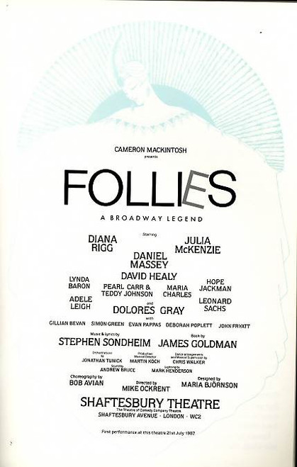 Follies (UK 1987)
Program Starring Diana Rigg, Julia McKenzie, Daniel Massey, Lynda Baron, Maria Charles, Hope Jackman, Adele Leigh
Shaftesbury Theatre
