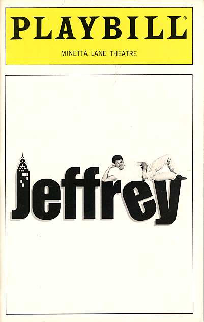 Jeffrey (Apr 1993)
John Michael Higgins, Patrick Kerr, Scott Whitehurst
Minetta Lane Theatre