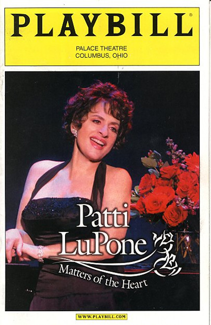 Patti LuPone Matters of the Heart (Oct 2004)
Directed by Scott Wittman
Palace Theatre Columbus, Ohio