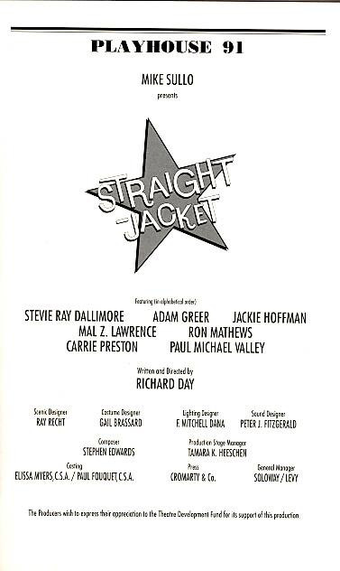 Straight Jacket (Jun 2000)
Ron Mathews, Paul Michael Valley, Jackie Hoffman
Carrie Preston - Playhouse 91