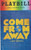 Come From Away is a musical with book, music, and lyrics by Irene Sankoff and David Hein. It is set in the town of Gander, Newfoundland, in the week following the September 11 attacks