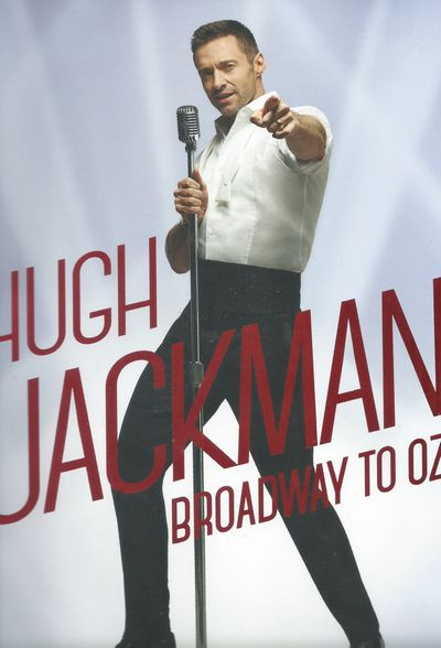 Hugh Jackman - Broadway to OZ - Theatregold