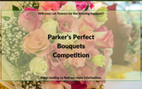 Parker’s Perfect Bouquets Competition Winner